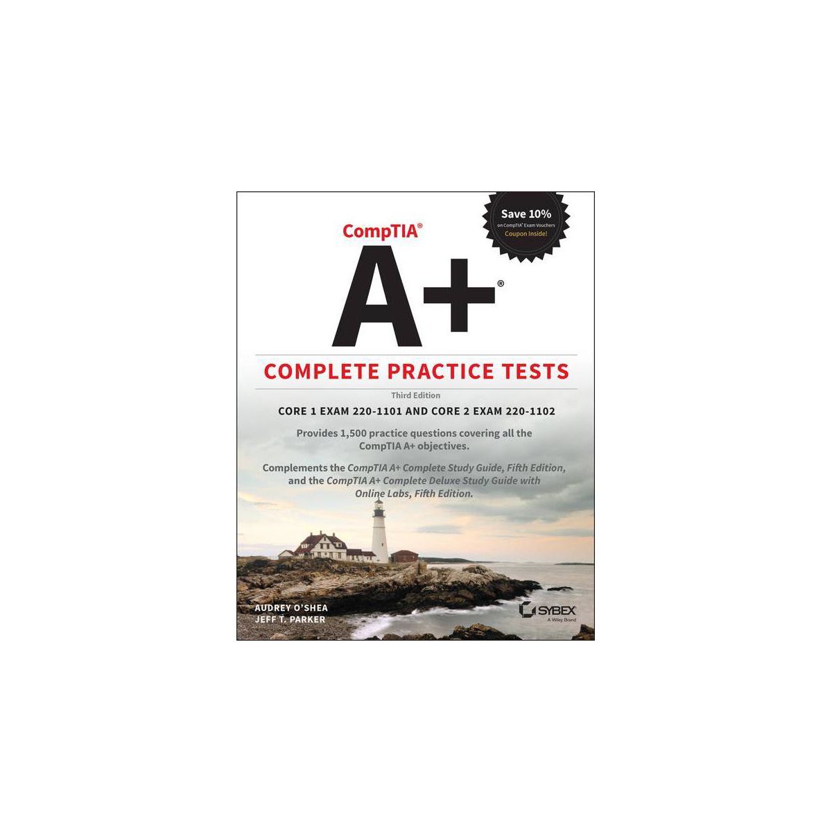 Comptia A+ Complete Practice Tests - 3rd Edition by Audrey O'Shea & Jeff T Parker